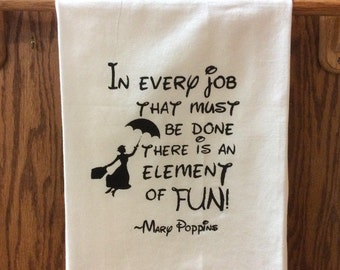 Kitchen towel: Mary Poppins "in every job that must be done there is an element of fun" generous 30 x 30 screen printed kitchen towel