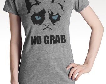 Dont Grab My Pussy Shirt - No Grab Shirt - Anti Trump Parody Tshirt - Ladies/Men