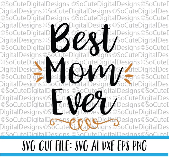 Download Best Mom Ever SVG File Mom svg svg saying Mother svg