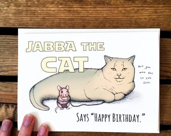Star Wars Birthday Card. Funny Cat Birthday Card. Jabba the Cat. Boyfriend Birthday Card. Geeky Birthday Card. Nerdy Birthday Card. Fan Art.