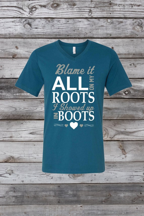 Blame it all on my Roots Tshirt Western Shirt by UpwardPromotions