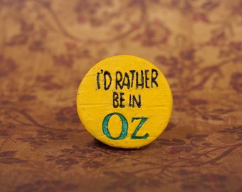 The Wizard of Oz Pinback Button, Emerald City Pin, Wonderful Wizard of Oz Pin back, Wicked Witch Button, I'd Rather Be In Oz Pinback Button