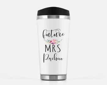 Gift for Bride, Travel Mug, Future Mrs Travel, Bride Mug, Wedding Mug, Engagement Mug, Coffee Mug, Statement Mug, Gift For Her, Travel Cup