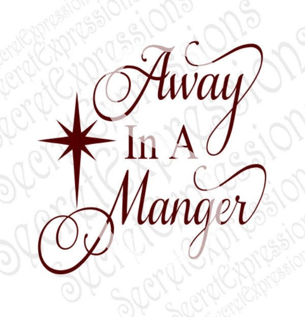 Away In A Manger Svg Christmas Svg by SecretExpressionsSVG on Etsy