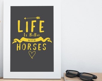 Life is better with horses quote, horse poster, horse wall art, horse print, horse decor, animal print, equestrian art, horse lovers gift
