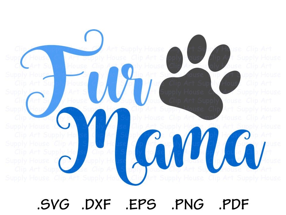 Download Fur Mama SVG File Dog Lover Clipart Cat Lover Vinyl Decal