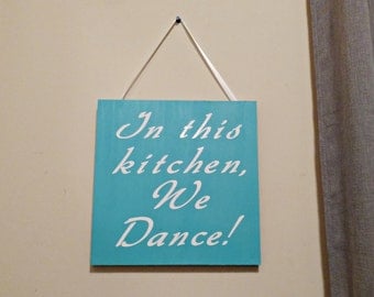 In this Kitchen We Dance, Blue Kitchen Decor, Wood Wall Art, Kitchen Wall Art, Dancers, Music Lovers Sign, Cottage Chic Kitchen Decor, Home