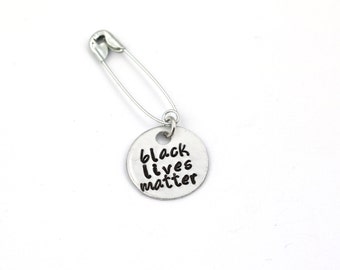 BLACK LIVES MATTER Safety Pin, Safety Pin With "Black Lives Matter" Hand Stamped Disc Pendant, Anti Trump Protest, Solidarity, Anti-Racism