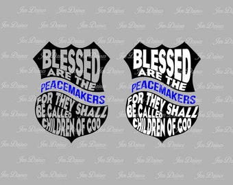 Blessed are the Peacemakers Badge SVG DXF EPS, Blessed Peacemaker, police peacemaker, police badge svg, blue line,police officer, police svg