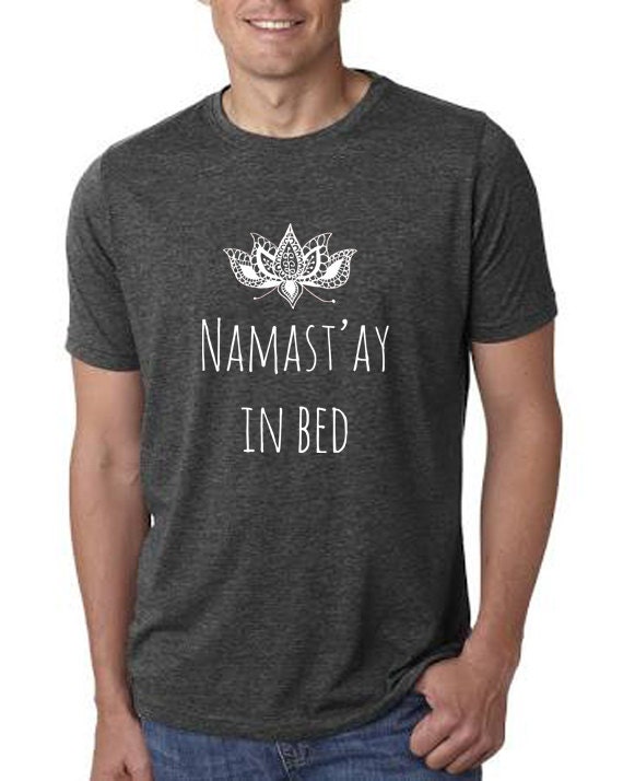 namastay in bed t shirt