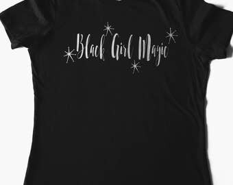 Black Girl Magic T-shirt. Black girl T-shirt. Black girl. Magic t-shirt.