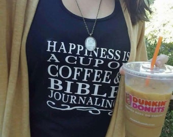 Happiness is a cup of coffee & bible journaling shirt