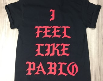 I Feel like Pablo Shirt .the real life of pablo,ultra light beam,saint pablo tour-kanye west shirt,pablo shirt (Red-Print)