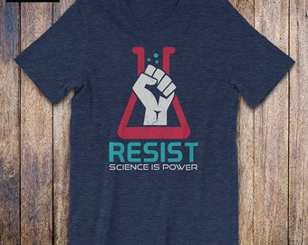 March for Science Shirt - Resist Shirt, science march, resist, earth day, anti trump shirt, human rights, activist, political shirt