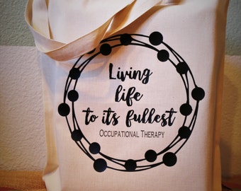 Occupational Therapy Canvas Tote- Living life to its fullest