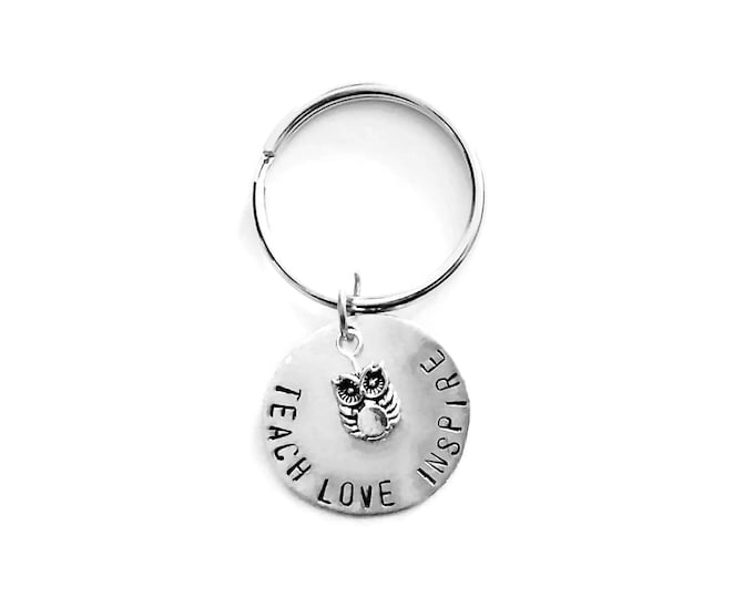 Teach Love Inspired Owl Key Chain, Teacher Gift, Owl Key Chain, Hand Stamped Teacher Keychain, Gift for Teacher, Unique Birthday Gift