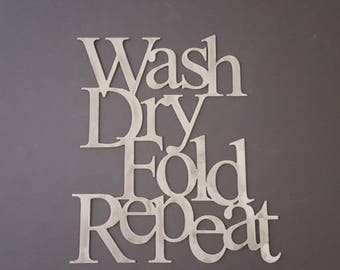 Metal Laundry Wall Art/Wash Fold Dry Repeat Metal Sign/Home Decor/Modern Metal Art/Laundry Room Decor/CNC Plasma Cut Metal Art