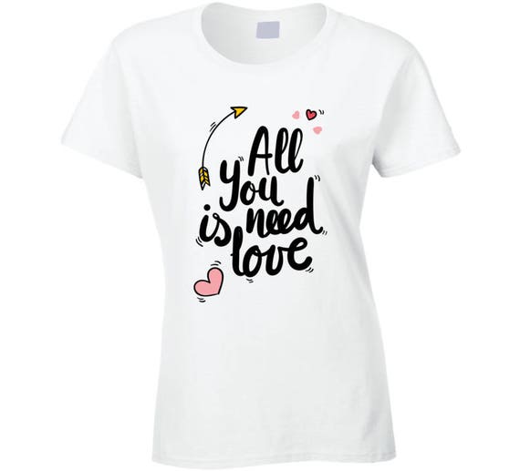 All You Need Is Love T-shirt