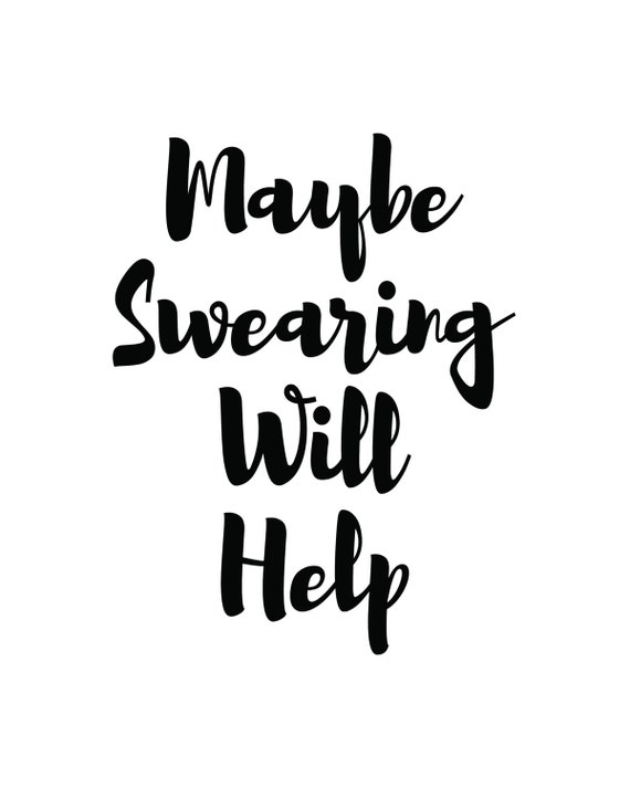 Download Maybe swearing will help SVG JPEG printable poster ...