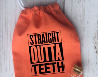 Tooth Fairy Bag, Personalized Tooth Fairy Bag, Custom Tooth Fairy Bag, Straight Outta Teeth, Funny Tooth Fairy Bags, Lost Tooth Bags, Teeth
