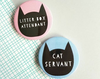 Cat lover gift, cat button badges, cat servant, crazy cat lady, cat pin badge, cat sitter gift, UK shop