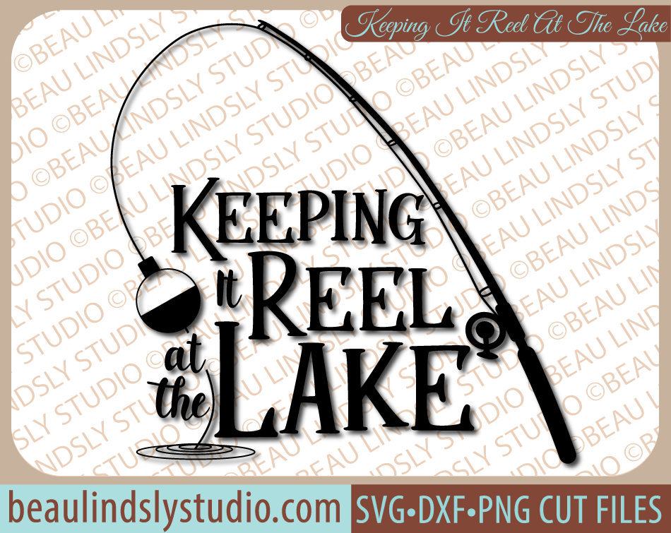 Fishing SVG Lake Quote SVG Cutting File Fishing Pun Clip