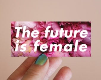 Feminist Vinyl Sticker The Future is Female- 3 inches/ 6 inches Illustrated Weatherproof Decal Bumper sticker