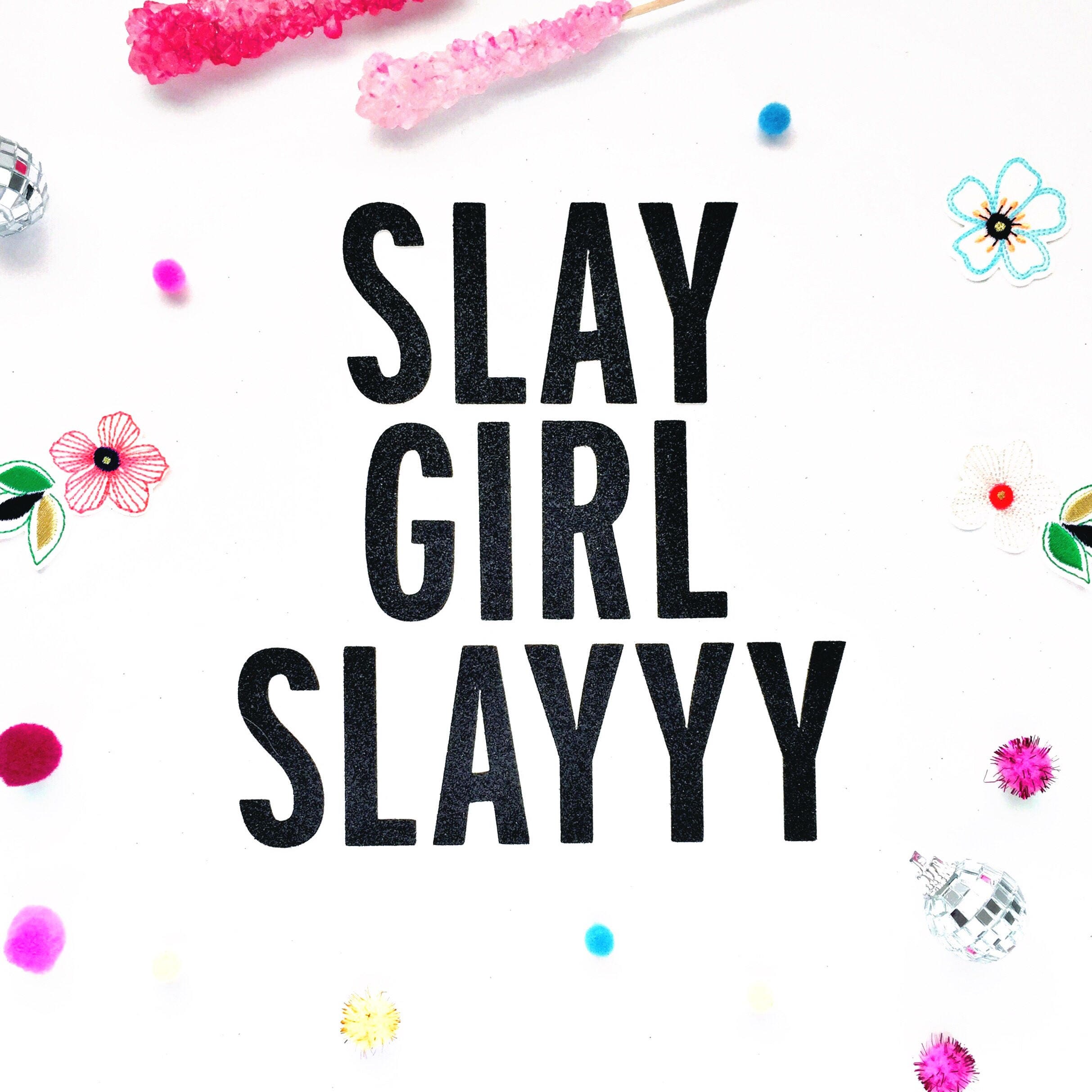 Slay Girl Slayyy Glitter Banner/ Slay All Day Banner/ Slay