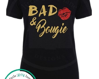 Bad and Bougie Shirt | Bad and Bougie Tee | Bougie T Shirt | Women's Shirt | Funny Tee | Ladies Shirt | Glitter Tee