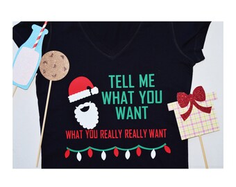 Christmas Shirt ; Tell Me What You Want What You Really Really Want ; Spice Girls Santa Claus Christmas Gift ; Holiday Apparel Women's Shirt