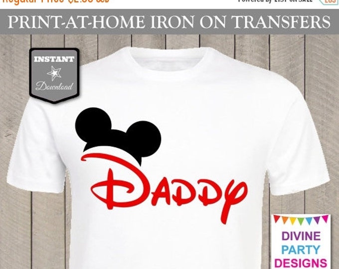 SALE INSTANT DOWNLOAD Print at Home Mouse Ears Daddy Printable Iron On Transfer / T-shirt / Family Trip / Party / Item #2371