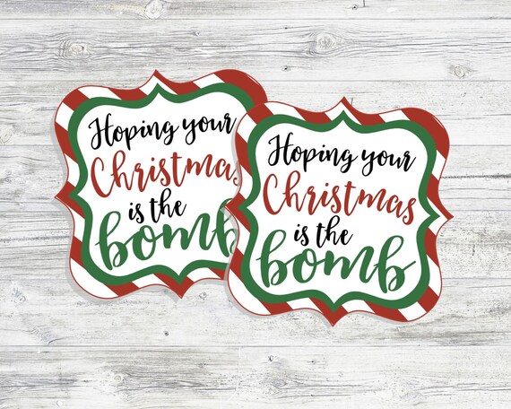 Bath Bomb Christmas Tags. Hoping Your Christmas Is The Bomb.