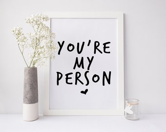 Youre My Person Printable Art, my person digital print, instant download, friendship print, friend gift, love print, typography print