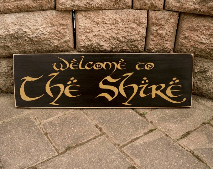 Welcome to The Shire, Lord Of The Rings Sign, LOTR, Hobbits, Tolkien, Movie Quote, Home Theater Sign, Hand Painted, Wood Sign