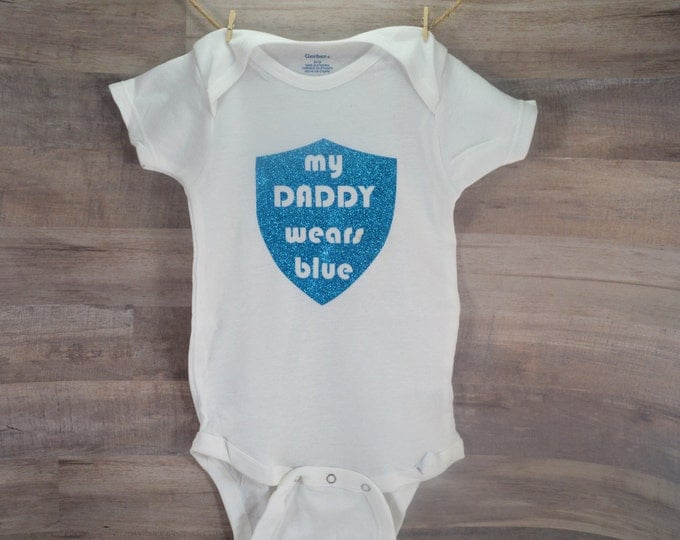 My Daddy Wears Blue Police One Piece Baby Shower Gift Infant Toddler Funny Bodysuit Hilarious Clothes Coming Home Back The Blue