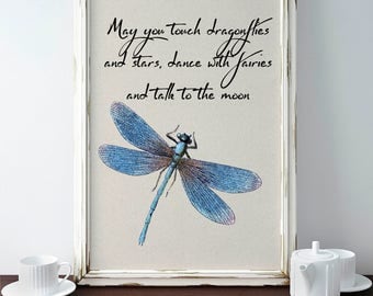Dragonfly printable, may you touch dragonflies and stars, dance with fairies and talk to the moon, nursery art, dragonfly poster, home decor