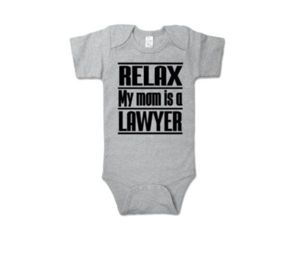 Relax My Mom Is A Lawyer Baby Onesie Lawyer Baby Shower Gift