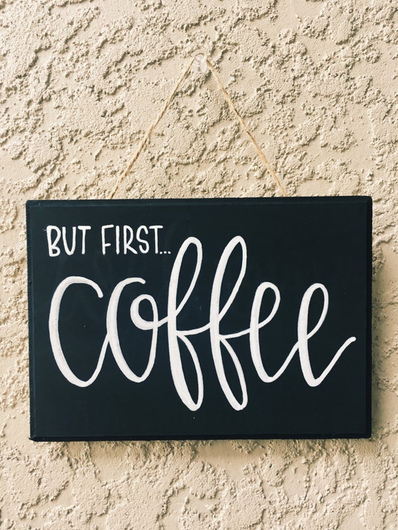 But First... Coffee Sign Chalkboard Sign Coffee Lover