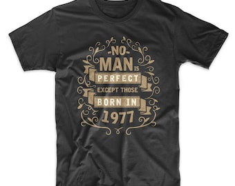 No Man Is Perfect Except Those Born In 1977 Birthday Men's T-Shirt