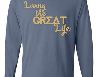 Sigma Delta Tau Shirt, Great life shirt, SDT Shirt, SDT Long Sleeve Shirt, Sigma Delta Tau Tshirt, SDT T, Greek apparel, sorority shirts