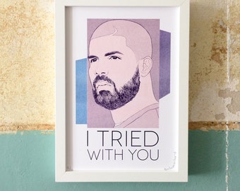 Drake Poster - I Tried With You // rap lyric art, Drake portrait, hiphop print, bedroom decor, gift for him, music lover gift, Riso print A4