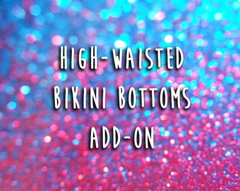 High Waisted Bikini Bottoms Add-On - Handmade Swimwear Two Piece Beach Summer Holiday