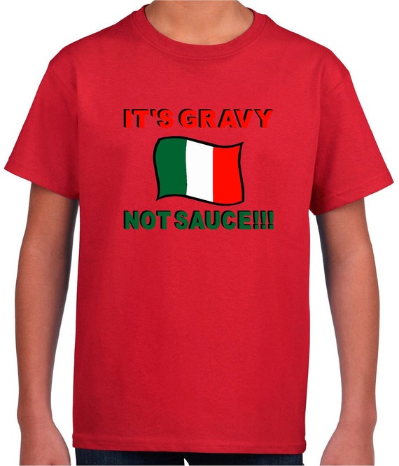 it's gravy not sauce tee shirt