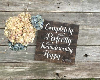 Pride and Prejudice Rustic Wooden Sign//Completely and Perfectly and Incandescently Happy literature quote//Jane Austen