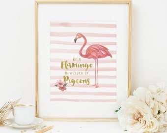Be A Flamingo In A Flock Of Pigeons Printable Flamingo Wall Art Flamingo Print Flamingo Quote Inspirational Print Positive Quote Print Pink