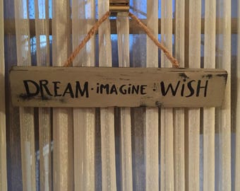 Dream Imagine Wish Sign