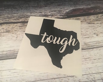 Texas Tough Decal- Come Hell or High Water Decal - Texas Strong- Texas decal