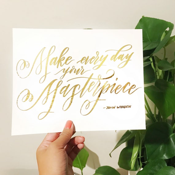 Make Every Day Your Masterpiece Gold Foiled Art Print