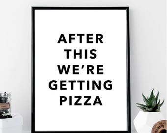 After This We're Getting Pizza Print // Minimalist // Art // Typography // Fashion // Scandinavian Poster // Boho // Modern Office
