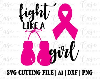 Fight Like A Girl SVG Cutting File, Ai, Dxf and Png | Instant Download | Cricut and Silhouette | Breast Cancer | Cancer Awareness | Ribbon